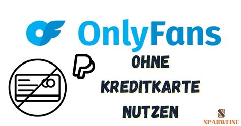 onlyfans paypal withdrawal|Onlyfans ohne Kreditkarte nutzen – so geht’s